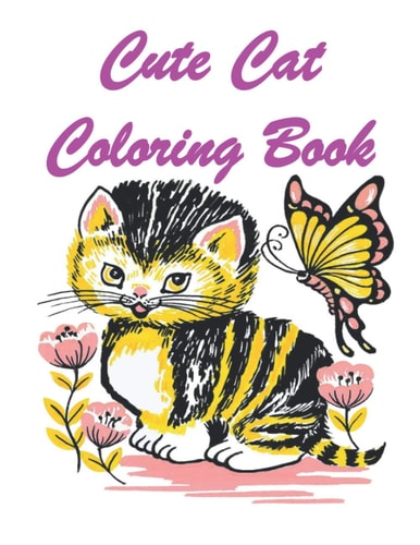 Cute Cat Coloring Book Cute Cats and Kitten in Different Funny Scenes for Coloring is Perfect for Kids at Any Age . Perfect Gift for Cat Lovers