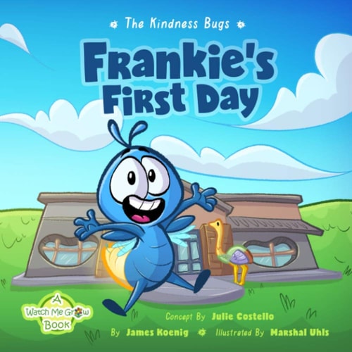 The Kindness Bugs Frankie's First Day: A Watch Me Grow Book
