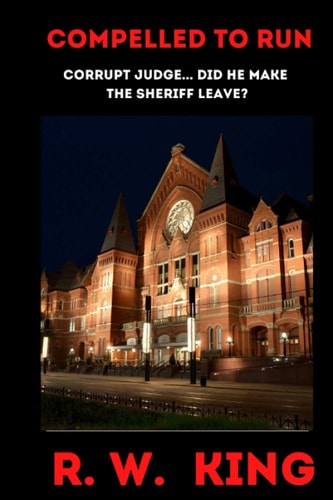 Compelled To Run Corrupt Judge... Did He Make the Sheriff Leave Town?