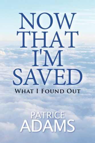 Now That I'm Saved What I Found Out
