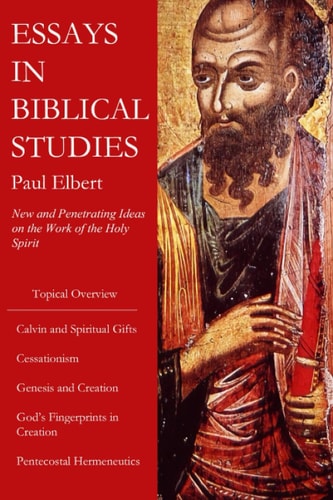 Essays in Biblical Studies New and Penetrating Ideas on the Work of the Holy Spirit