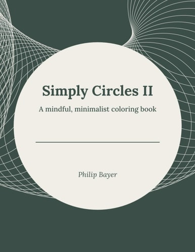 Simply Circles II A Mindful, Minimalist Coloring Book