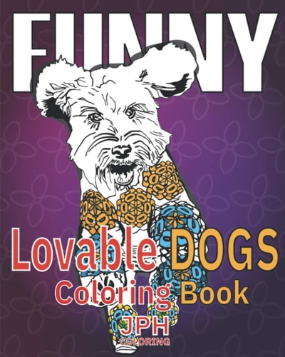 Funny Lovable Dogs Coloring Book : a Fun, Relaxing and Stress Relieving Adult Coloring Book.With Fun Designs of Dogs in Different Poses.