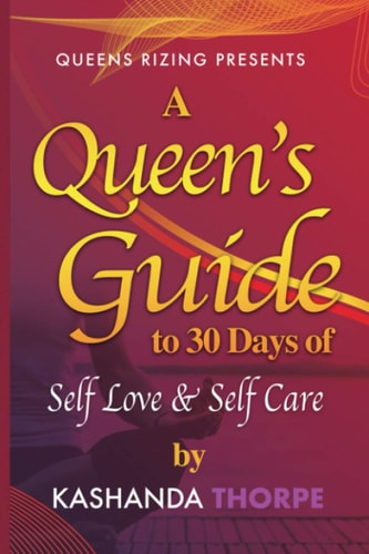 A Queen's Guide to 30 Days of Self Love & Self Care