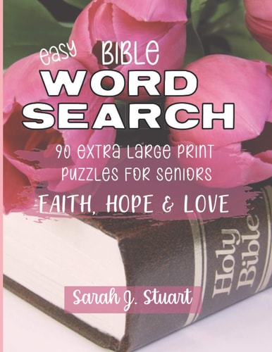 Easy Bible Word Search 90 Extra Large Print Puzzles for Seniors: Faith, Hope & Love