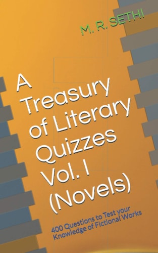 A Treasury of Literary Quizzes Vol. I (Novels) 400 Questions to Test Your Knowledge of Fictional Works
