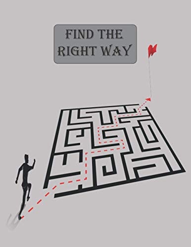 Find the Right Way Ultimate Challenging Puzzle Games Book / 80 Large Print Maze Puzzles for You to Solve (Include Solutions)