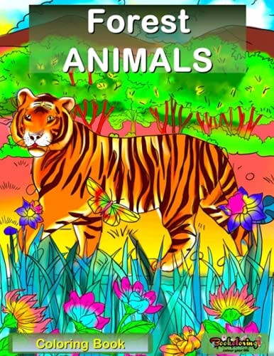 Coloring Book Forest Animals: Adult Coloring Book Stress Relieving with 30 Drawings to Color Related to the Animal World and the Forest