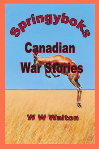 Springyboks Canadian War Stories