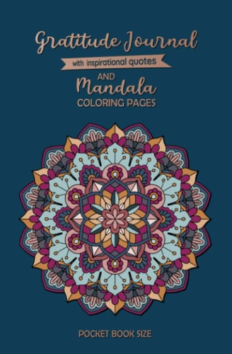 Gratitude Journal with Inspirational Quotes and Mandala Coloring Pages Pocket Book Size: Great for Stress Relief