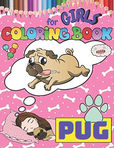 Pug Coloring Book for Girls Dog Stress - Relief Coloring Book for Kids
