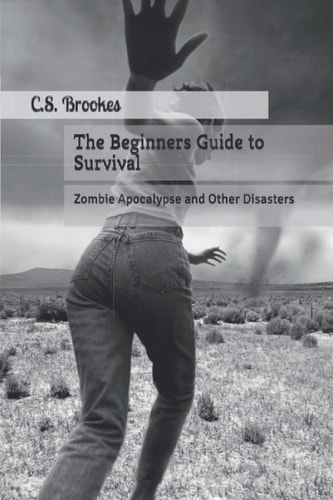 The Beginners Guide to Survival Zombie Apocalypse and Other Disasters