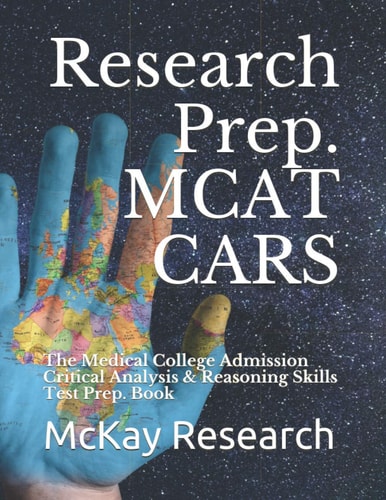 Research Prep. MCAT CARS The Medical College Admission Critical Analysis & Reasoning Skills Test Prep. Book