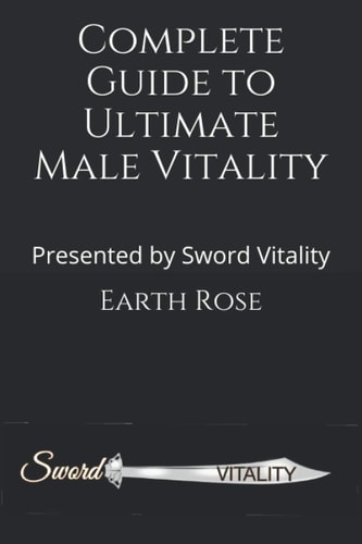 Complete Guide to Ultimate Male Vitality Presented by Sword Vitality