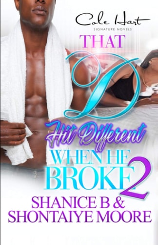 That D Hit Different When He Broke 2 An African American Romance