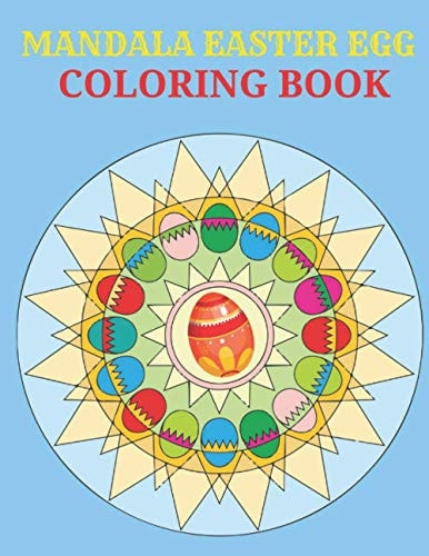 Mandala Easter Egg Coloring Book Easter Egg Mandala Coloring Book: Perfect Easter Coloring Book for Adults