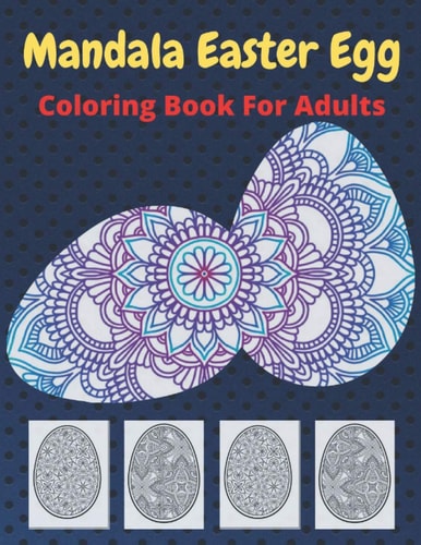 Mandala Easter Egg Coloring Book Stress Relief Easter Egg Mandala Designs for Men and Woman