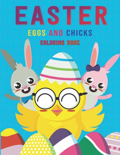 Easter Eggs and Chicks Coloring Book For Kids Ages 3 to 8
