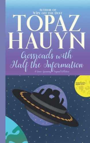 Crossroads with Half the Information A Genre-Spanning Original Collection