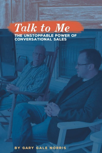 Talk to Me The Unstoppable Power of Conversational Sales