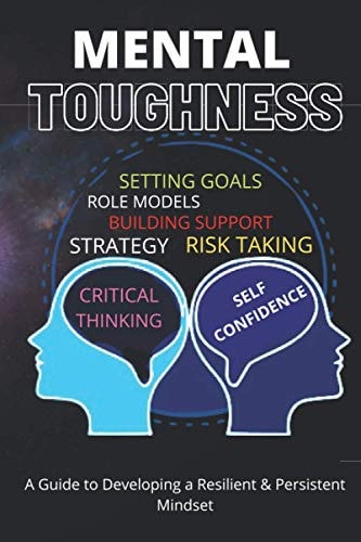 Mental Toughness Book Mental Toughness Training for Life: A Guide to Developing a Resilient and Persistent Mindset