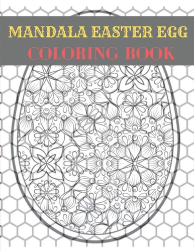 Mandala Easter Egg Coloring Book Easter Egg Mandala Designs for Adults