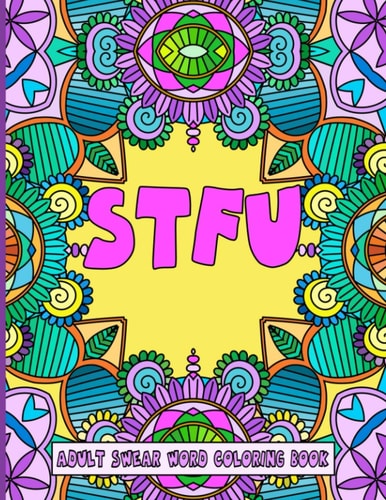 Stfu An Adult Swear Word Coloring Book