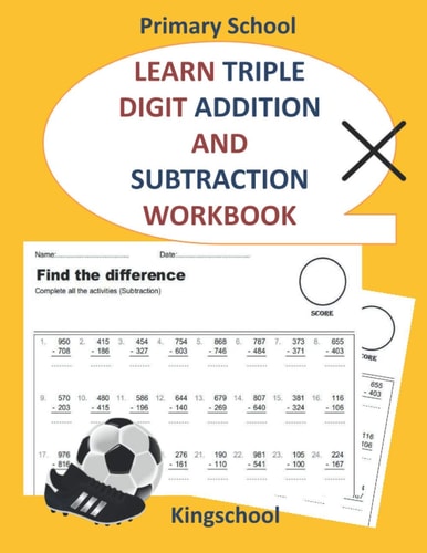 Learn Triple Digit Addition and Subtraction Workbook - Primary School - Kingschool