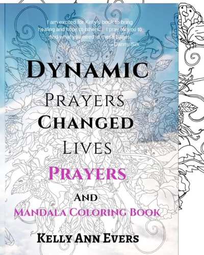 Dynamic Prayers Changed Lives Adult Mandala Coloring Book and Prayers: for Victims of Domestic Violence and Domestic Abuse Memoir and Healing