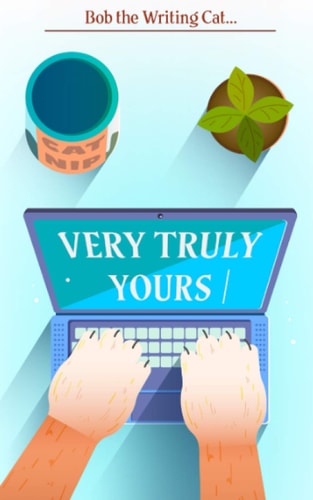 Very Truly Yours Encouraging Essays By A Boy Named Bob