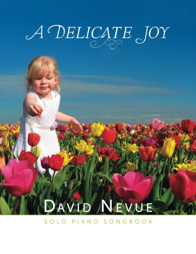 David Nevue - A Delicate Joy - Solo Piano Songbook