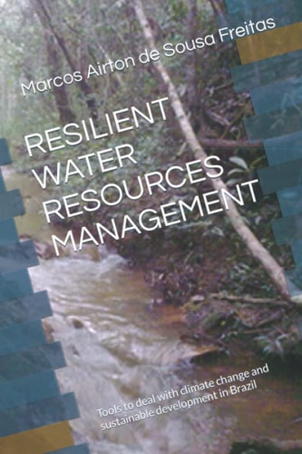 Resilient Water Resources Management Tools to Deal with Climate Change and Sustainable Development in Brazil