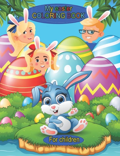 My Easter COLORING BOOK for Children Beautiful Easter Motifs with Space for Your Own Creations on Each Side