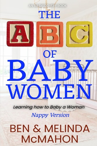 The ABC of Baby Women - Nappy Version Learning how to Baby a Woman