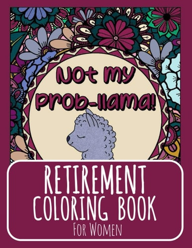 RETIREMENT COLORING BOOK FOR WOMEN Best Female Coworker Retiree Gift Ideas - for Woman... Teachers, Hospital Nurse, Mom, for Her - Funny