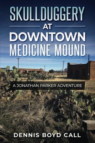Skullduggery at Downtown Medicine Mound A Jonathan Parker Adventure
