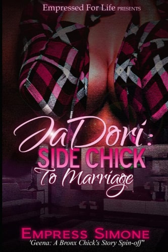 JaDori Side Chick to Marriage (Geena: A Bronx Chick's Story Spin-off