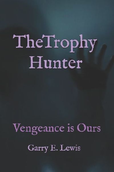 The Trophy Hunter: Vengeance is Ours