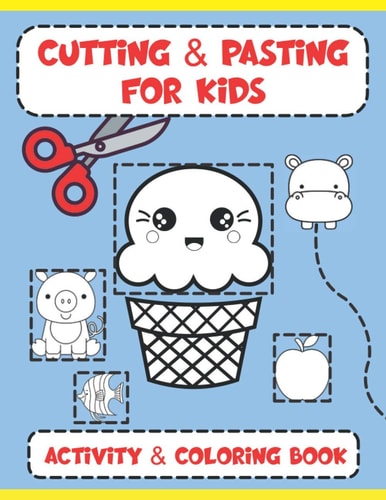 Cutting and Pasting for Kids Activity and Coloring Book