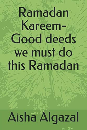 Ramadan Kareem-Good Deeds We Must Do this Ramadan
