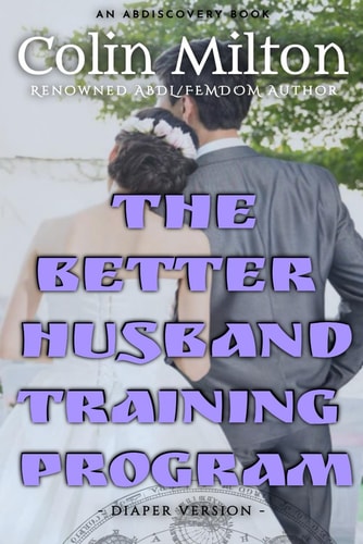 The Better Husband Training Program - Diaper Version