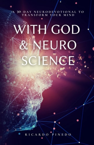 With God and Neuroscience A 30-Day Neurodevotional