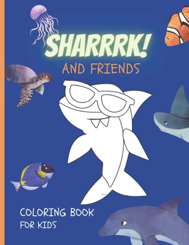 Sharrrk! and Friends Coloring Book For Kids
