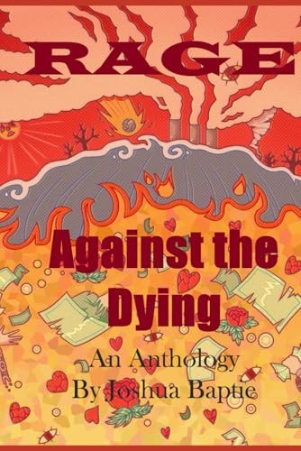 Rage Against the Dying An Anthology