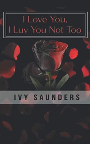 I Love You, I Luv You Not Too
