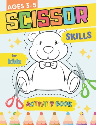 Scissor Skills Activity Book for Kids Ages 3-5 Preschool Workbook for Cutting and Coloring Practice for Toddlers with Cute and Simply Designs