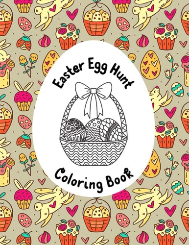 Easter Egg Hunt Coloring Book This Beautiful Activity Book Has 50 Hand-drawn Eggs and is Appropriate for All Ages, from Toddlers to Seniors