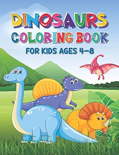 Dinosaur Coloring Book for Kids Ages 4-8 A Perfect Collection of Dinosaur Coloring Pages for Kids and Toddlers Ages 2-4 and 6-12 - Dinosaur Coloring Activity Gift for Boys and Girls