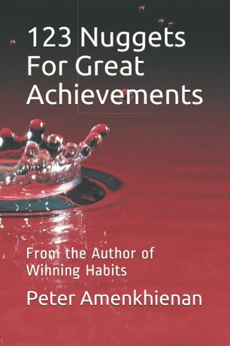 123 Nuggets For Great Achievements From the Author of Winning Habits