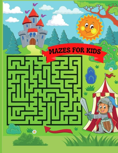 Mazes for Kids Maze Activity Book 96 Fun First Mazes for Kids 4-6, 6-8 Year Olds Maze Activity Workbook for Children